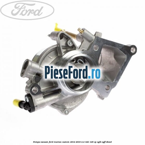 Pompa vacuum Ford Tourneo Custom 2014-2018 2.2 TDCi 125 cp CYF4, CYFF diesel