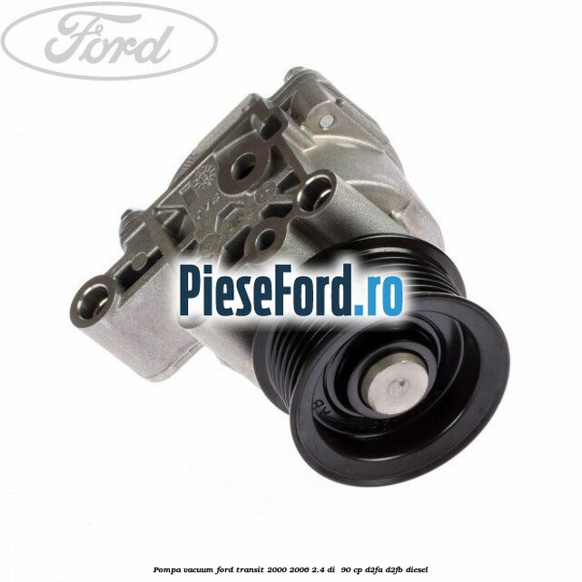 Pompa vacuum Ford Transit 2000-2006 2.4 DI  90 cp D2FA, D2FB diesel