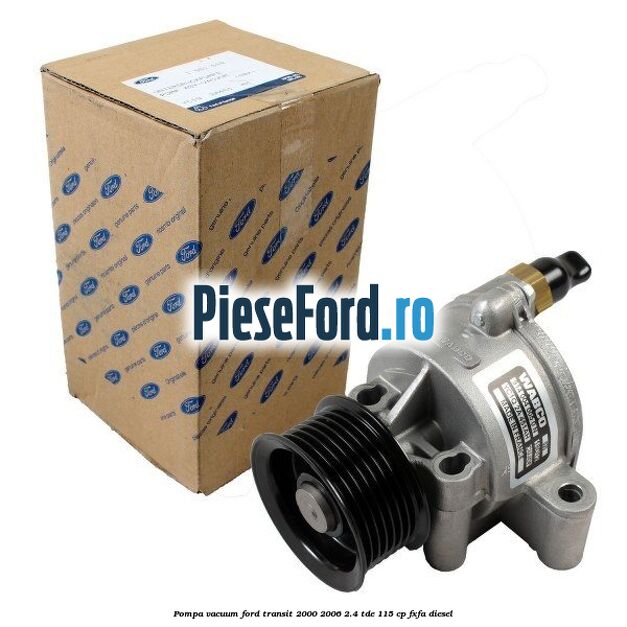 Pompa vacuum Ford Transit 2000-2006 2.4 TDE 115 cp FXFA diesel