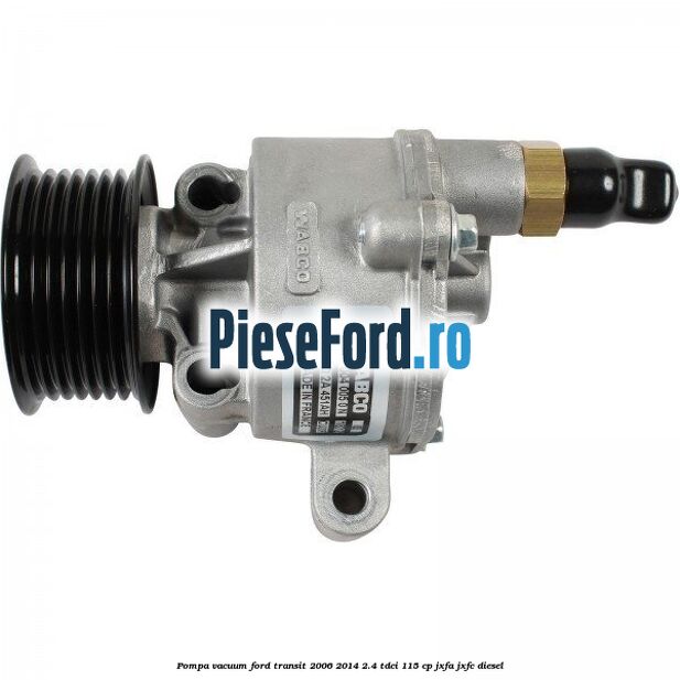 Pompa vacuum Ford Transit 2006-2014 2.4 TDCi 115 cp JXFA, JXFC diesel