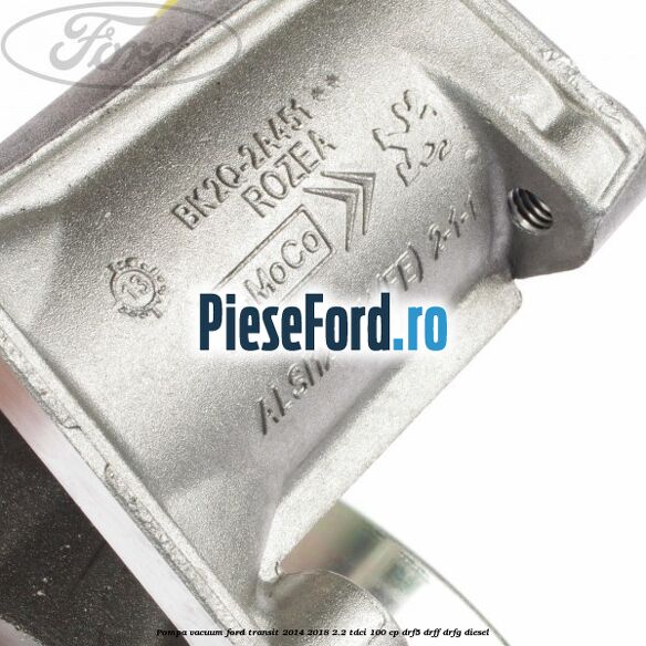 Pompa vacuum Ford Transit 2014-2018 2.2 TDCi 100 cp DRF5, DRFF, DRFG diesel