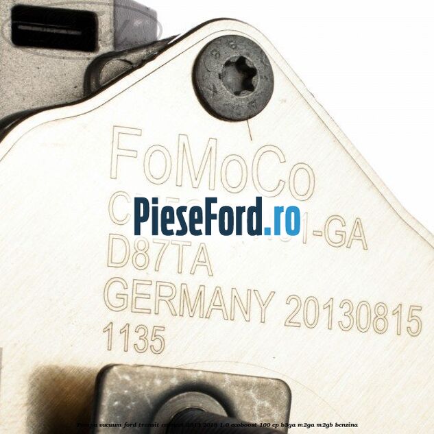 Pompa vacuum Ford Transit Connect 2013-2018 1.0 EcoBoost 100 cp B3GA, M2GA, M2GB benzina