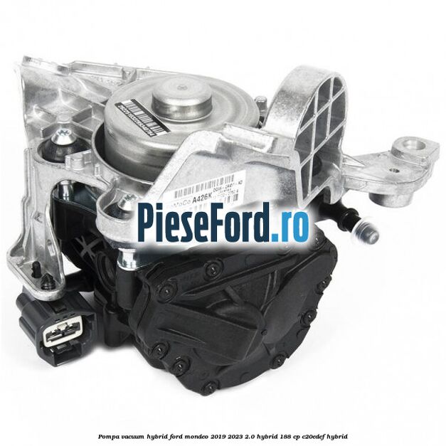 Pompa vacuum hybrid Ford Mondeo 2019-2023 2.0 Hybrid 188 cp C20EDEF hybrid