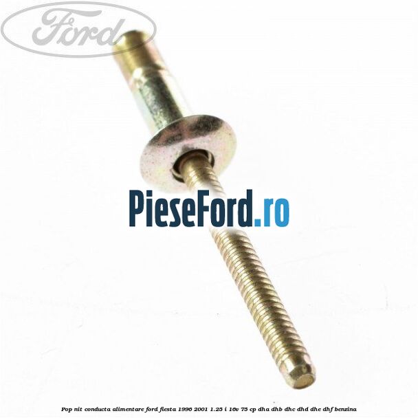 Pop-nit conducta alimentare Ford Fiesta 1996-2001 1.25 i 16V 75 cp DHA, DHB, DHC, DHD, DHE, DHF benzina