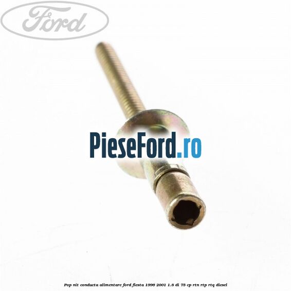 Pop-nit conducta alimentare Ford Fiesta 1996-2001 1.8 DI 75 cp RTN, RTP, RTQ diesel