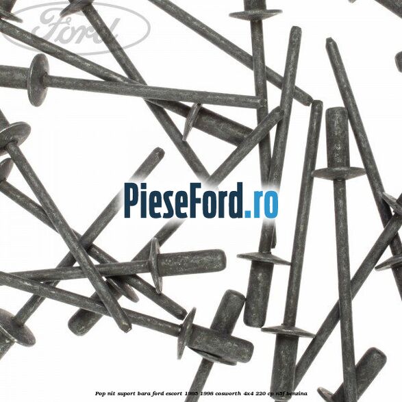Pop-nit suport bara Ford Escort 1995-1998 Cosworth 4x4 220 cp Pop-nit suport bara Ford Escort 1995-1998 Cosworth 4x4 220 cp N5F benzina