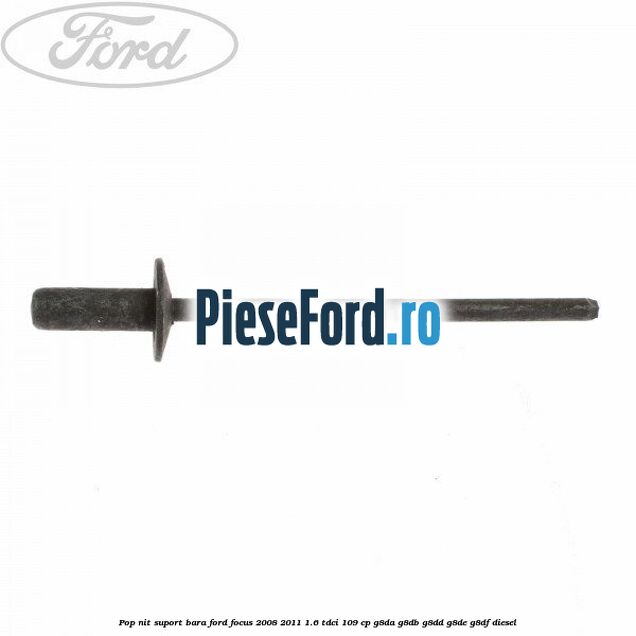 Pop-nit suport bara Ford Focus 2008-2011 1.6 TDCi 109 cp G8DA, G8DB, G8DD, G8DE, G8DF diesel