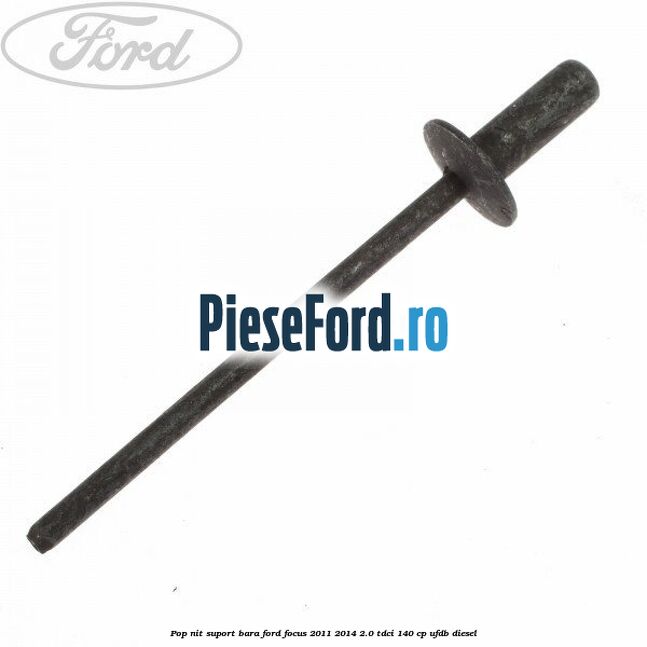 Pop-nit suport bara Ford Focus 2011-2014 2.0 TDCi 140 cp UFDB diesel
