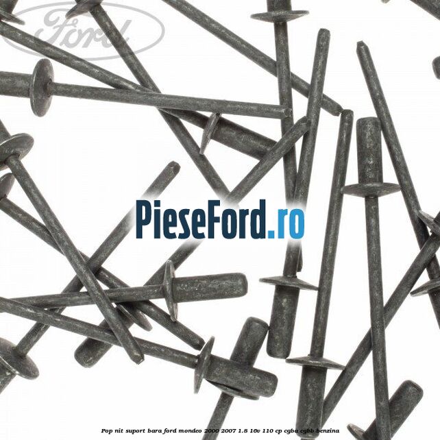 Pop-nit suport bara Ford Mondeo 2000-2007 1.8 16V 110 cp CGBA, CGBB benzina