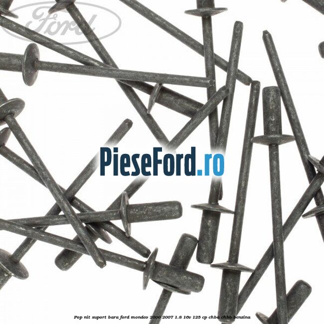 Pop-nit suport bara Ford Mondeo 2000-2007 1.8 16V 125 cp CHBA, CHBB benzina