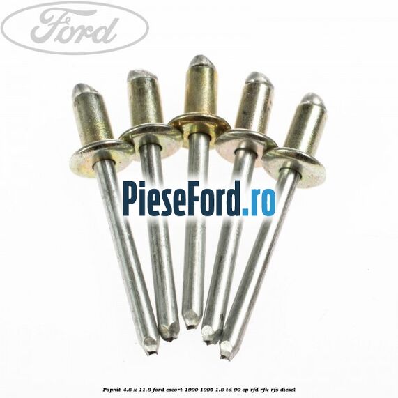Popnit 4.8 x 11.8 Ford Escort 1990-1995 1.8 TD 90 cp RFD, RFK, RFS diesel