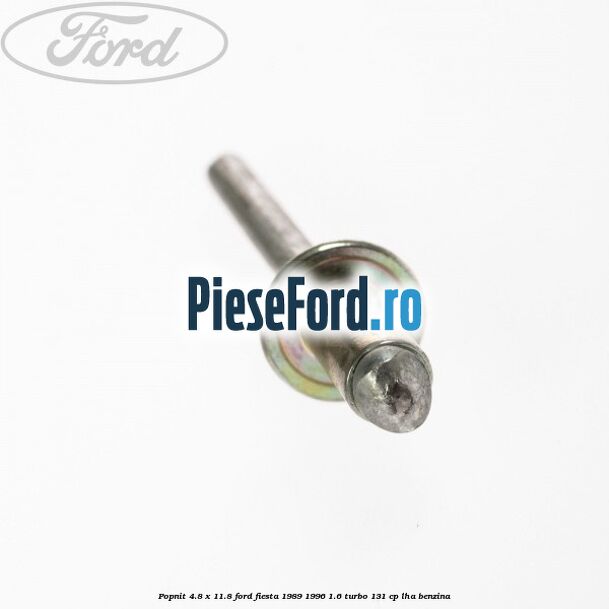 Popnit 4.8 x 11.8 Ford Fiesta 1989-1996 1.6 Turbo 131 cp LHA benzina