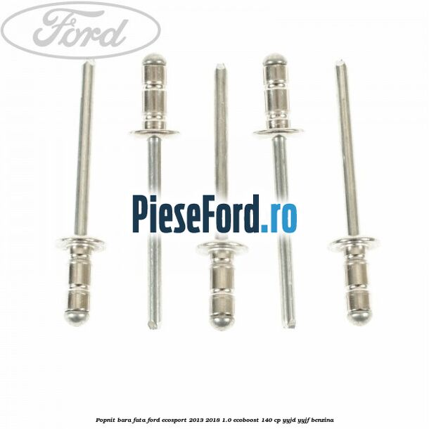 Popnit bara fata Ford EcoSport 2013-2018 1.0 EcoBoost 140 cp YYJD, YYJF benzina