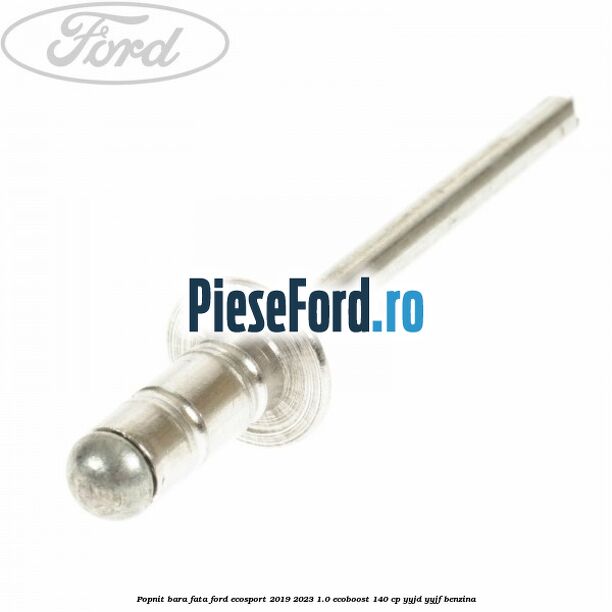 Popnit bara fata Ford EcoSport 2019-2023 1.0 EcoBoost 140 cp YYJD, YYJF benzina