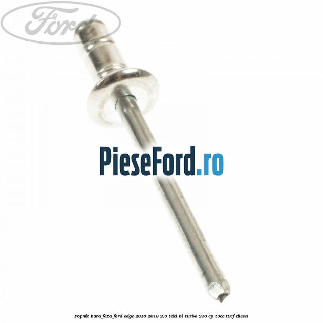 Popnit bara fata Ford Edge 2016-2018 2.0 TDCi Bi-Turbo 210 cp T9CE, T9CF diesel