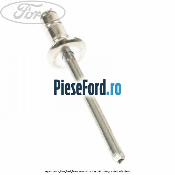 Popnit bara fata Ford Focus 2014-2018 2.0 TDCi 150 cp T7DA, T7DB diesel