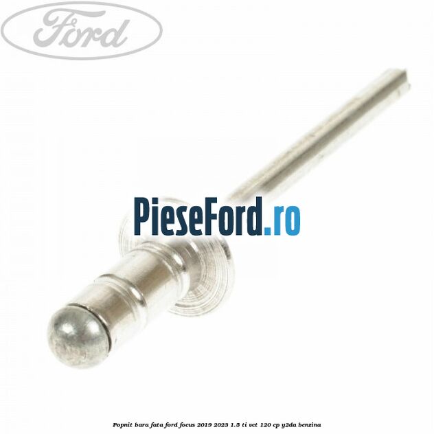 Popnit bara fata Ford Focus 2019-2023 1.5 Ti-VCT 120 cp Y2DA benzina