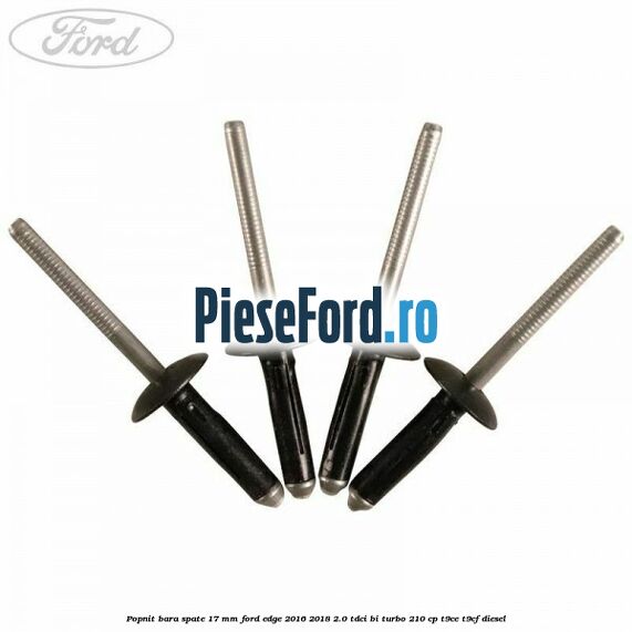 Popnit bara spate 17 mm Ford Edge 2016-2018 2.0 TDCi Bi-Turbo 210 cp T9CE, T9CF diesel