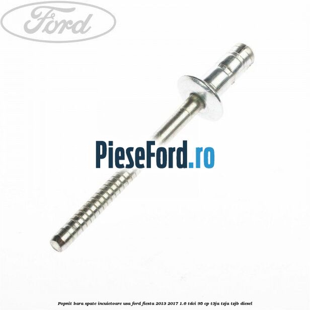 Popnit bara spate, incuietoare usa Ford Fiesta 2013-2017 1.6 TDCi 95 cp T3JA, TZJA, TZJB diesel