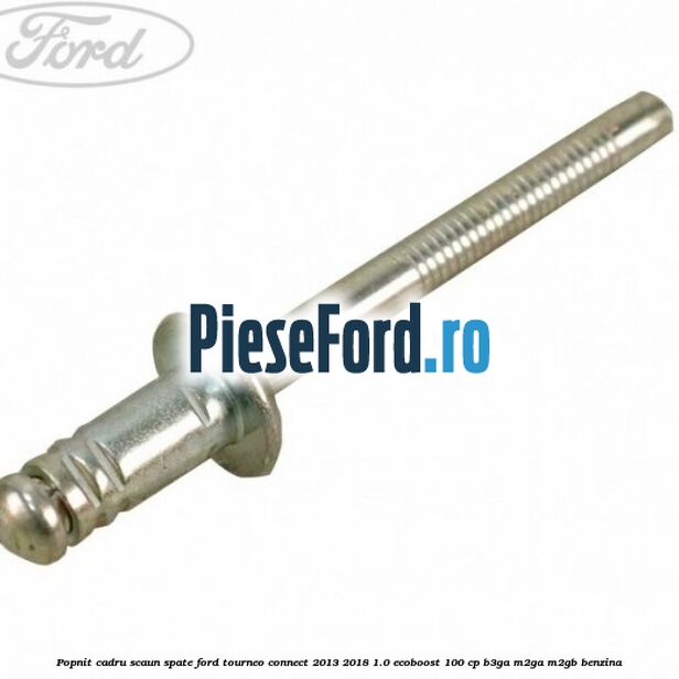 Popnit cadru scaun spate Ford Tourneo Connect 2013-2018 1.0 EcoBoost 100 cp B3GA, M2GA, M2GB benzina