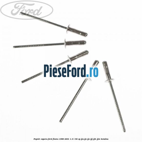 Popnit capota Ford Fiesta 1996-2001 1.3 i 50 cp JJA, JJC, JJE, JJJ, JJK, JJM benzina
