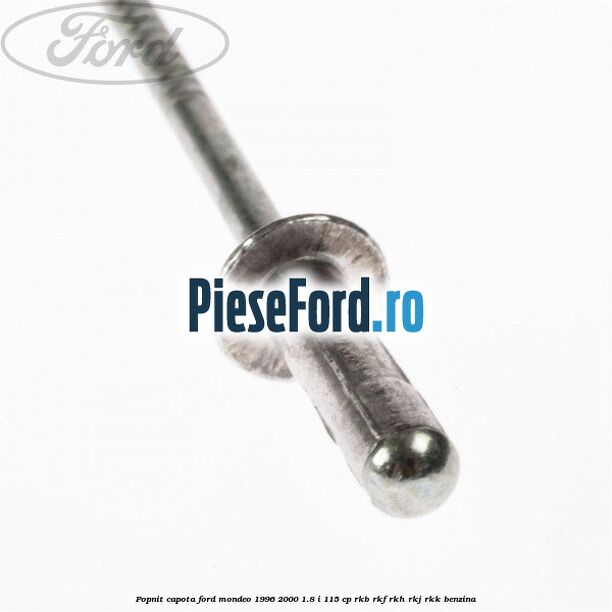 Popnit capota Ford Mondeo 1996-2000 1.8 i 115 cp RKB, RKF, RKH, RKJ, RKK benzina