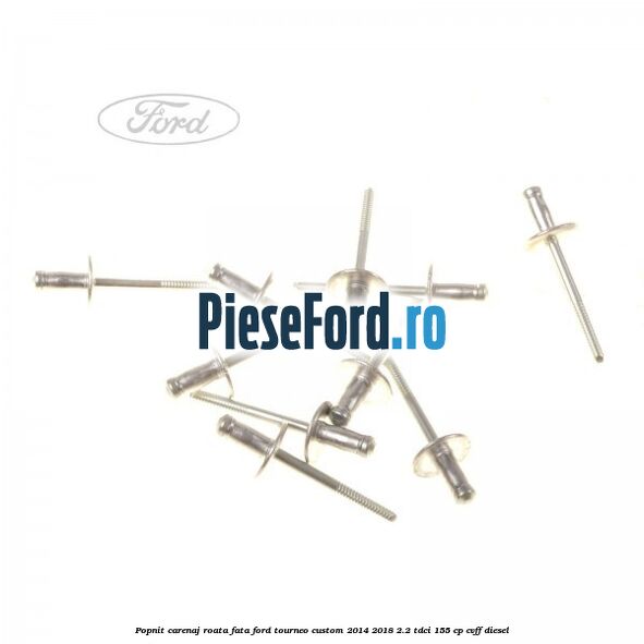 Popnit carenaj roata fata Ford Tourneo Custom 2014-2018 2.2 TDCi 155 cp CVFF diesel