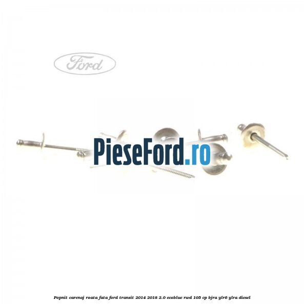 Popnit carenaj roata fata Ford Transit 2014-2018 2.0 EcoBlue RWD 105 cp BJRA, YLR6, YLRA diesel