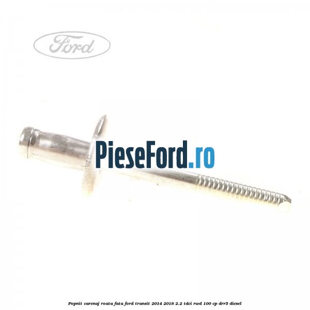 Popnit carenaj roata fata Ford Transit 2014-2018 2.2 TDCi RWD 100 cp DRR5 diesel