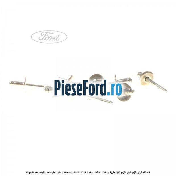 Popnit carenaj roata fata Ford Transit 2019-2023 2.0 EcoBlue 105 cp BJFA, BJFB, YLF6, YLFA, YLFB, YLFS diesel