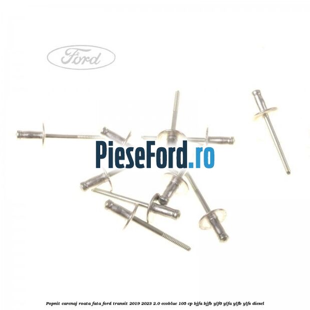 Popnit carenaj roata fata Ford Transit 2019-2023 2.0 EcoBlue 105 cp BJFA, BJFB, YLF6, YLFA, YLFB, YLFS diesel