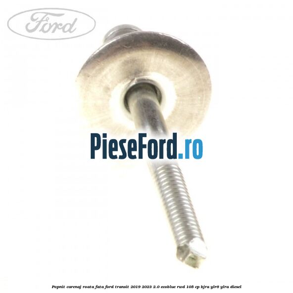 Popnit carenaj roata fata Ford Transit 2019-2023 2.0 EcoBlue RWD 105 cp BJRA, YLR6, YLRA diesel