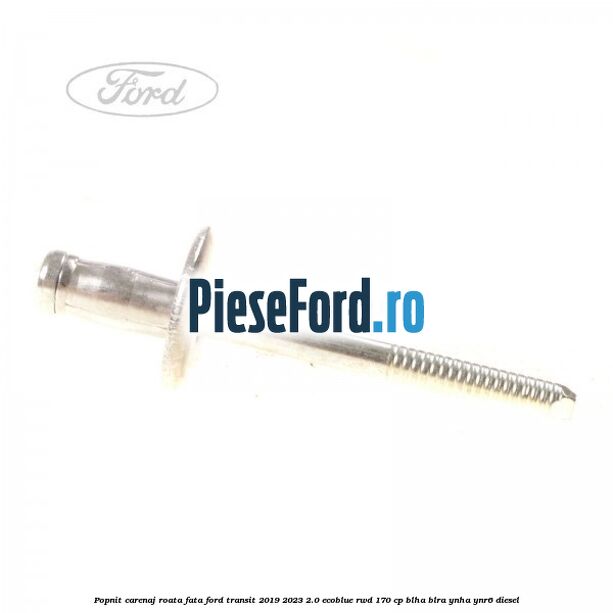 Popnit carenaj roata fata Ford Transit 2019-2023 2.0 EcoBlue RWD 170 cp BLHA, BLRA, YNHA, YNR6 diesel