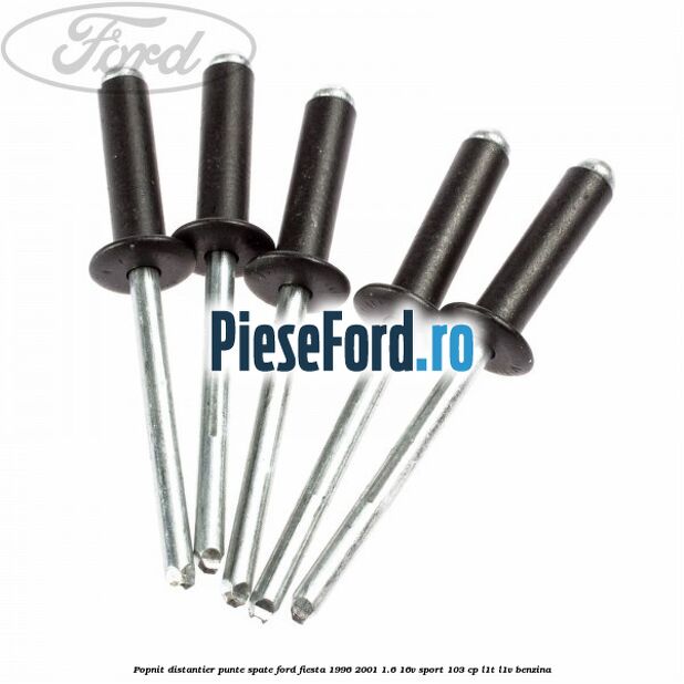 Popnit distantier punte spate Ford Fiesta 1996-2001 1.6 16V Sport 103 cp L1T, L1V benzina