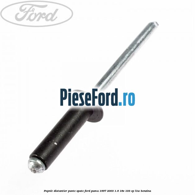 Popnit distantier punte spate Ford Puma 1997-2003 1.6 16V 103 cp L1W benzina