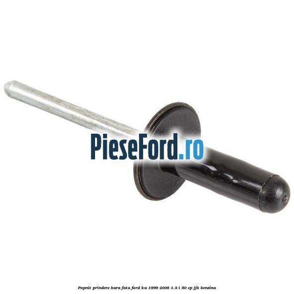 Popnit prindere bara fata Ford Ka 1996-2008 1.3 i 50 cp JJB benzina