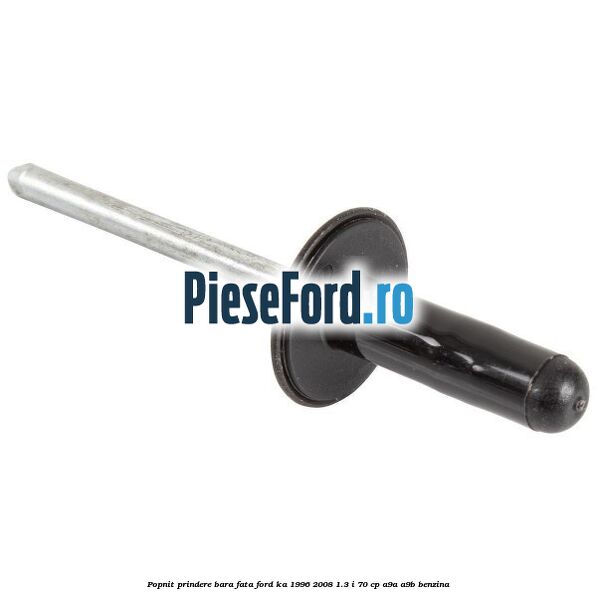 Popnit prindere bara fata Ford Ka 1996-2008 1.3 i 70 cp Popnit prindere bara fata Ford Ka 1996-2008 1.3 i 70 cp A9A, A9B benzina