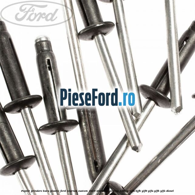 Popnit prindere bara plastic Ford Tourneo Custom 2019-2023 2.0 EcoBlue 105 cp BJFA, BJFB, YLF6, YLFA, YLFB, YLFS diesel