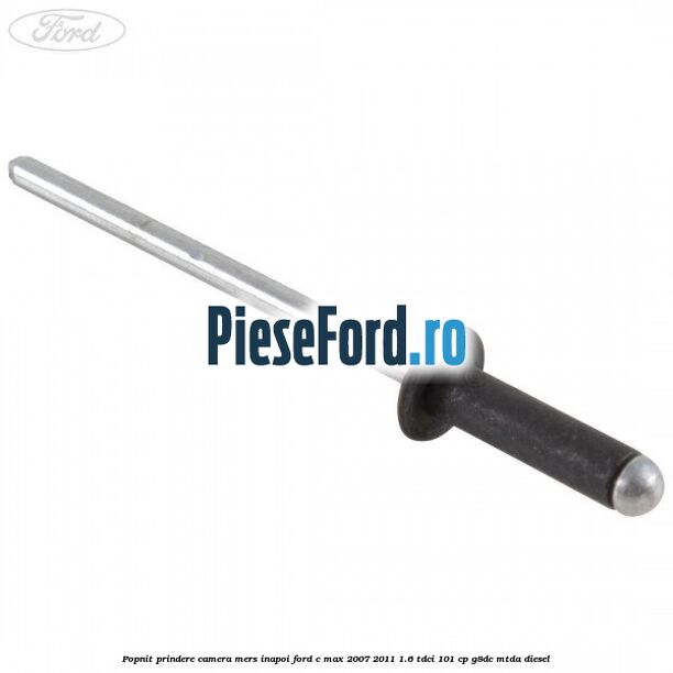 Popnit prindere camera mers inapoi Ford C-Max 2007-2011 1.6 TDCi 101 cp G8DC, MTDA diesel