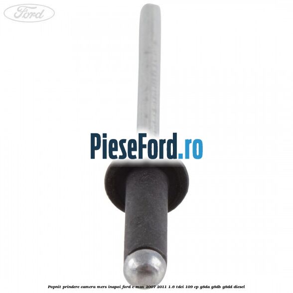 Popnit prindere camera mers inapoi Ford C-Max 2007-2011 1.6 TDCi 109 cp G8DA, G8DB, G8DD diesel