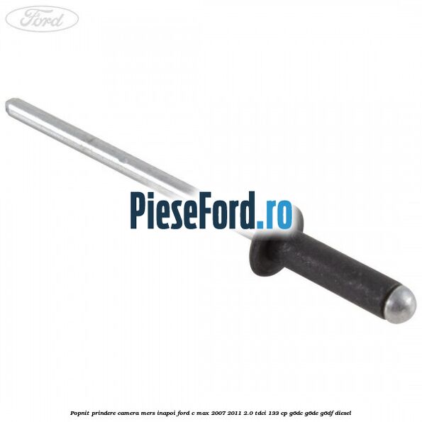 Popnit prindere camera mers inapoi Ford C-Max 2007-2011 2.0 TDCi 133 cp G6DC, G6DE, G6DF diesel