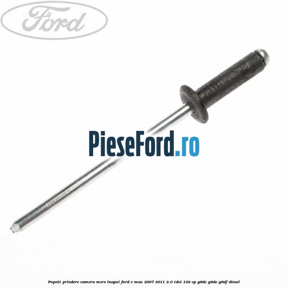 Popnit prindere camera mers inapoi Ford C-Max 2007-2011 2.0 TDCi 133 cp G6DC, G6DE, G6DF diesel