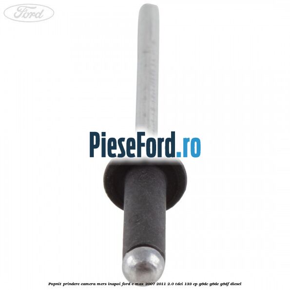 Popnit prindere camera mers inapoi Ford C-Max 2007-2011 2.0 TDCi 133 cp G6DC, G6DE, G6DF diesel