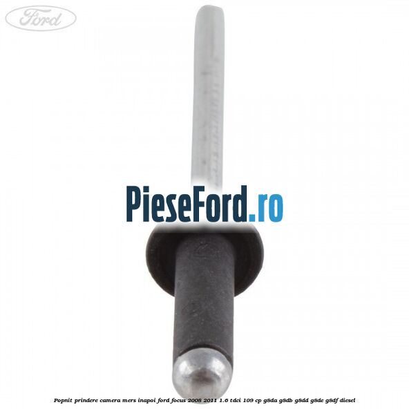 Popnit prindere camera mers inapoi Ford Focus 2008-2011 1.6 TDCi 109 cp G8DA, G8DB, G8DD, G8DE, G8DF diesel