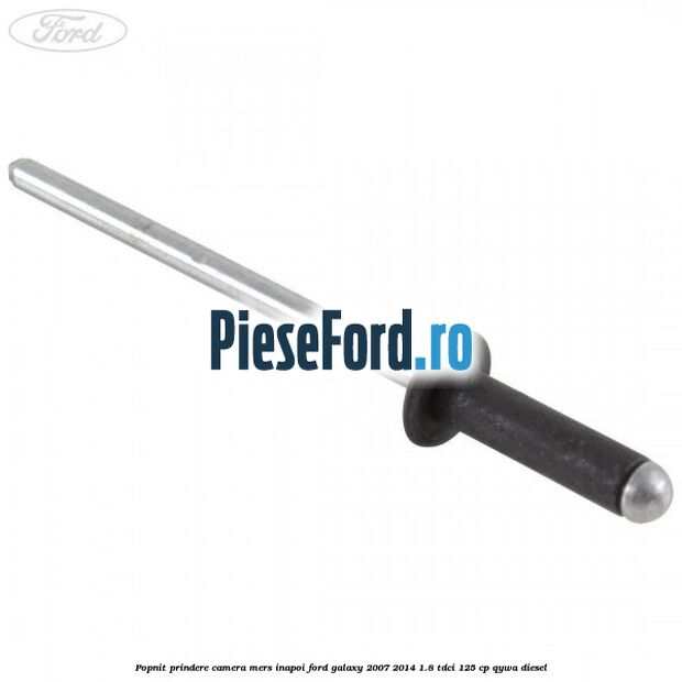 Popnit prindere camera mers inapoi Ford Galaxy 2007-2014 1.8 TDCi 125 cp Popnit prindere camera mers inapoi Ford Galaxy 2007-2014 1.8 TDCi 125 cp QYWA diesel