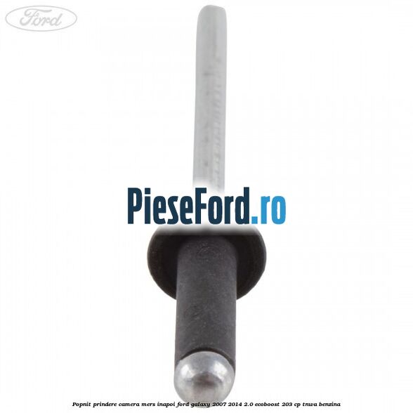 Popnit prindere camera mers inapoi Ford Galaxy 2007-2014 2.0 EcoBoost 203 cp Popnit prindere camera mers inapoi Ford Galaxy 2007-2014 2.0 EcoBoost 203 cp TNWA benzina