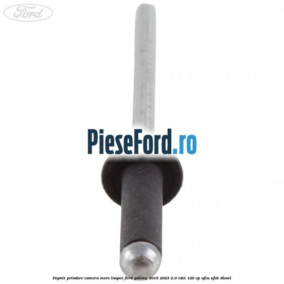 Popnit prindere camera mers inapoi Ford Galaxy 2015-2023 2.0 TDCi 120 cp Popnit prindere camera mers inapoi Ford Galaxy 2015-2023 2.0 TDCi 120 cp UFCA, UFCB diesel