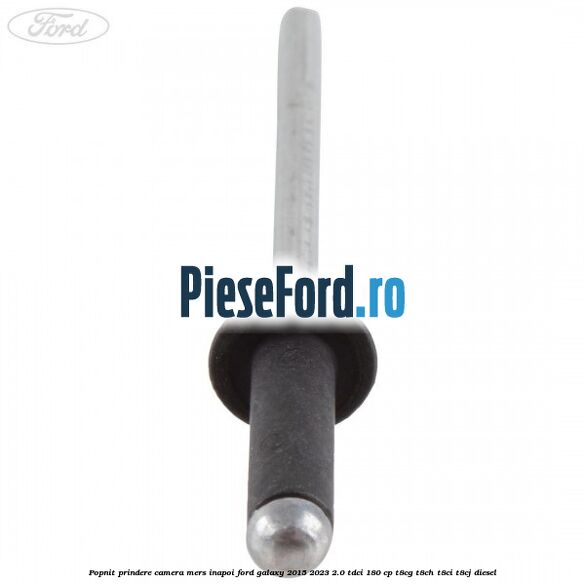 Popnit prindere camera mers inapoi Ford Galaxy 2015-2023 2.0 TDCi 180 cp Popnit prindere camera mers inapoi Ford Galaxy 2015-2023 2.0 TDCi 180 cp T8CG, T8CH, T8CI, T8CJ diesel