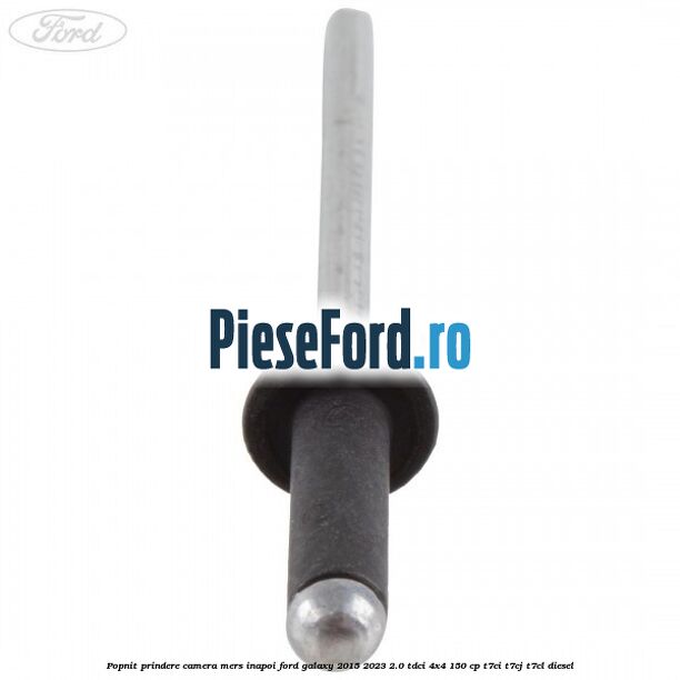 Popnit prindere camera mers inapoi Ford Galaxy 2015-2023 2.0 TDCi 4x4 150 cp Popnit prindere camera mers inapoi Ford Galaxy 2015-2023 2.0 TDCi 4x4 150 cp T7CI, T7CJ, T7CL diesel