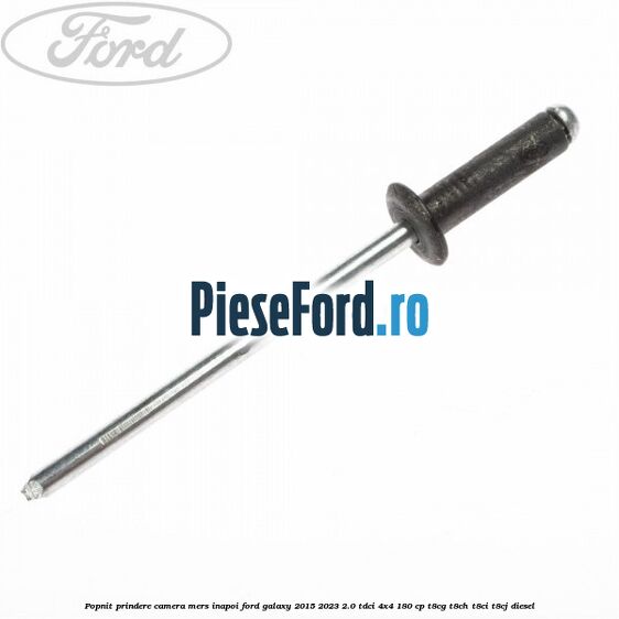 Popnit prindere camera mers inapoi Ford Galaxy 2015-2023 2.0 TDCi 4x4 180 cp Popnit prindere camera mers inapoi Ford Galaxy 2015-2023 2.0 TDCi 4x4 180 cp T8CG, T8CH, T8CI, T8CJ diesel